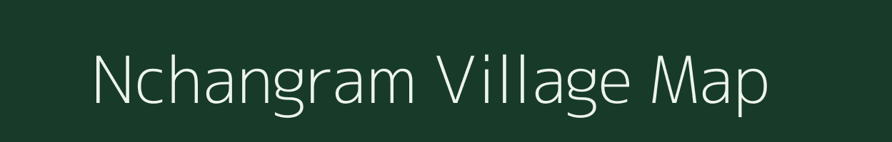 Nchangram village map in Nagaland