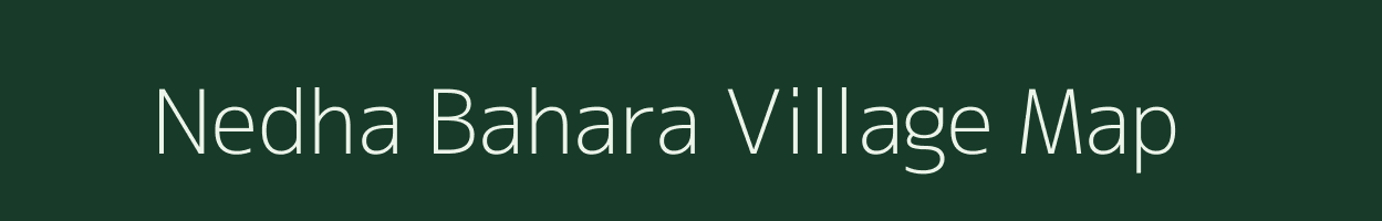 Nedha Bahara village map in West Bengal