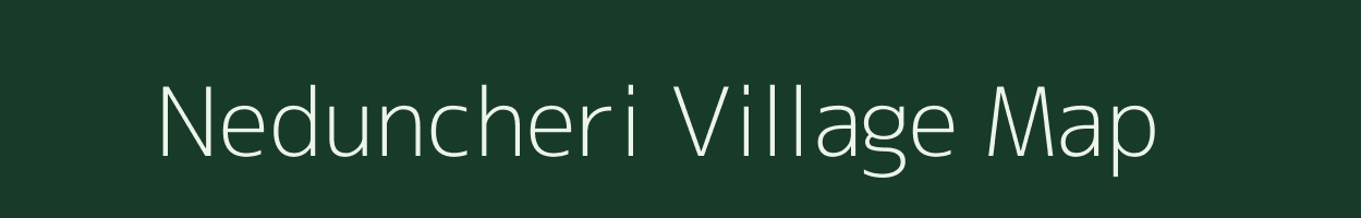 Neduncheri village map in Tamil Nadu