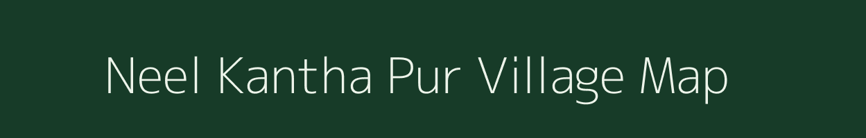Neel Kantha Pur village map in Uttar Pradesh