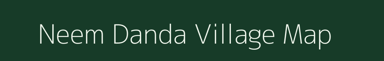 Neem Danda village map in Madhya Pradesh
