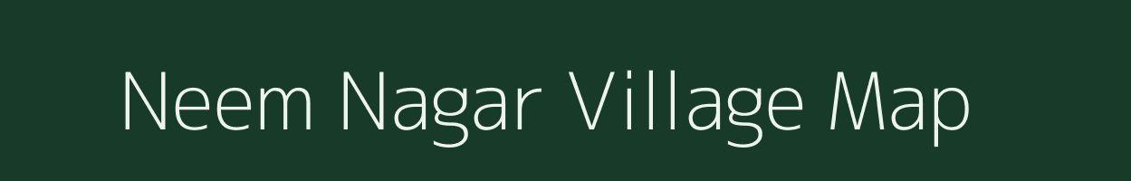 Neem Nagar village map in Rajasthan