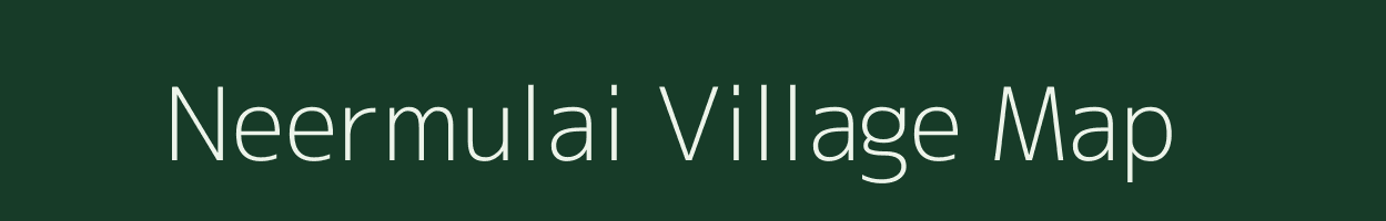 Neermulai village map in Tamil Nadu