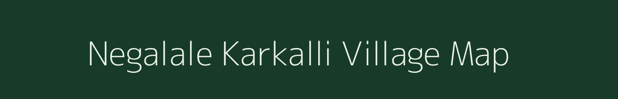 Negalale Karkalli village map in Karnataka