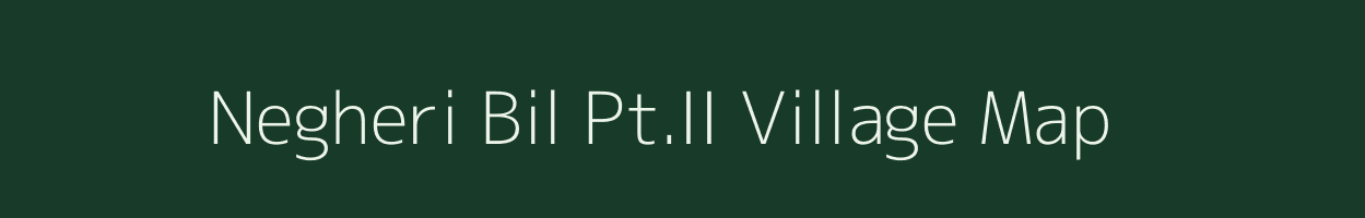 Negheri Bil Pt.II village map in Assam