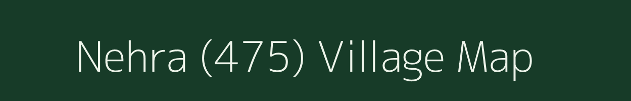 Nehra (475) village map in Himachal Pradesh