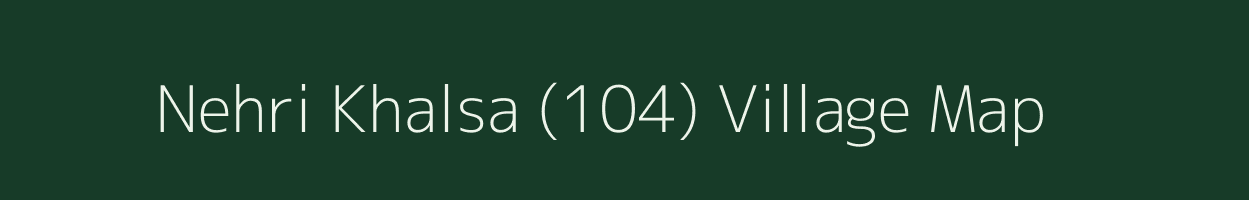 Nehri Khalsa (104) village map in Himachal Pradesh