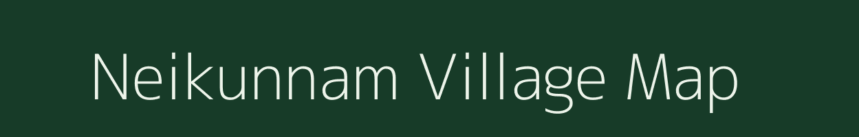 Neikunnam village map in Tamil Nadu