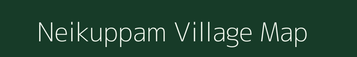 Neikuppam village map in Tamil Nadu
