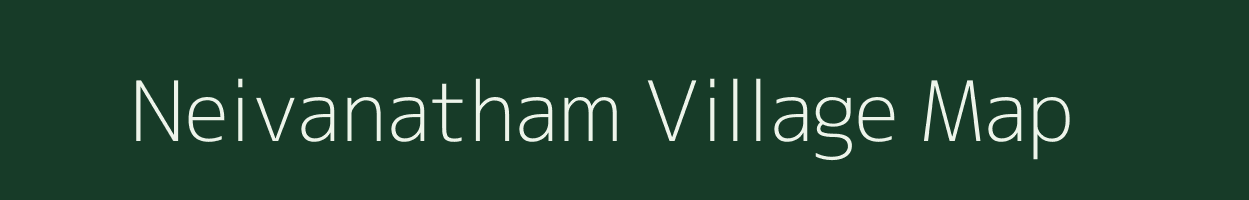 Neivanatham village map in Tamil Nadu