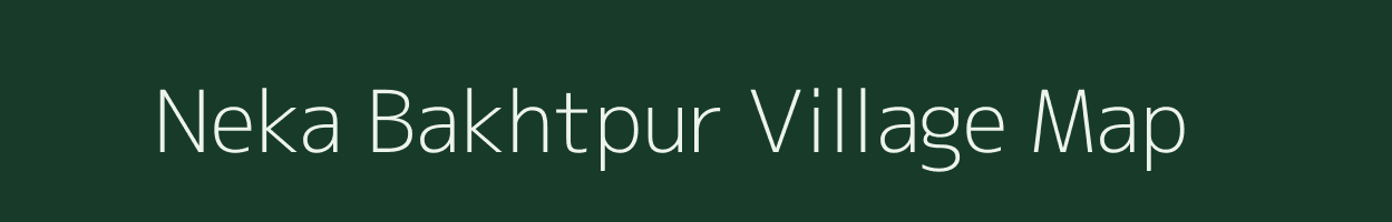 Neka Bakhtpur village map in Uttar Pradesh