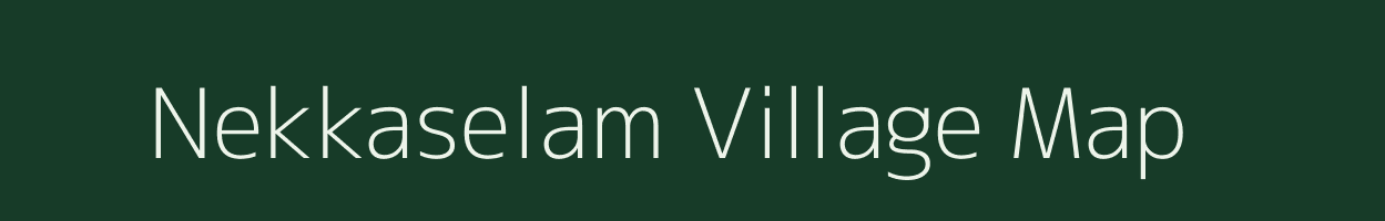 Nekkaselam village map in Tamil Nadu