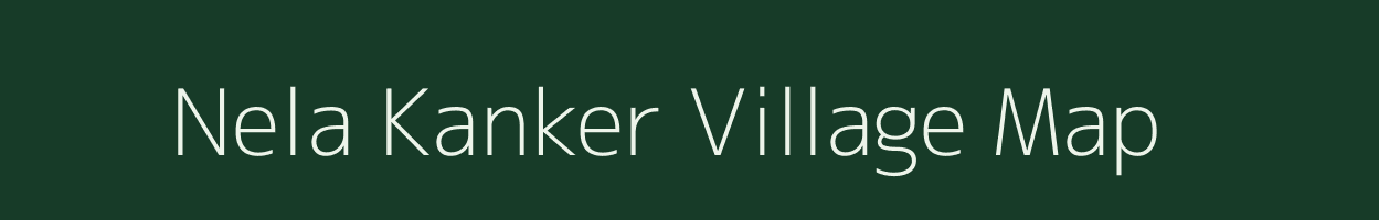 Nela Kanker village map in Chhattisgarh