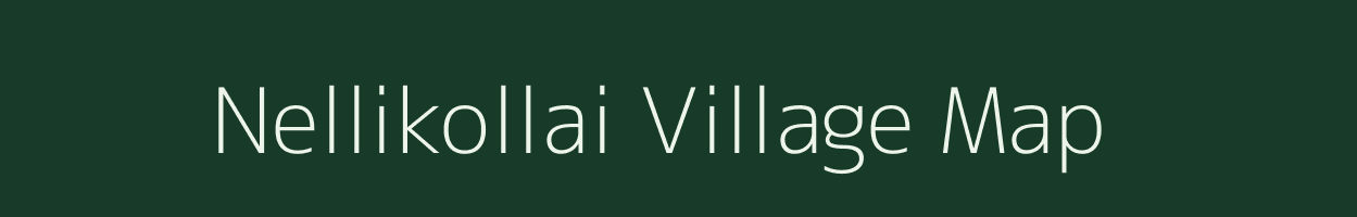 Nellikollai village map in Tamil Nadu