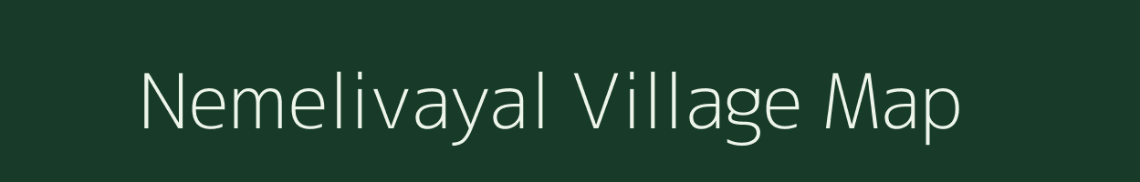 Nemelivayal village map in Tamil Nadu