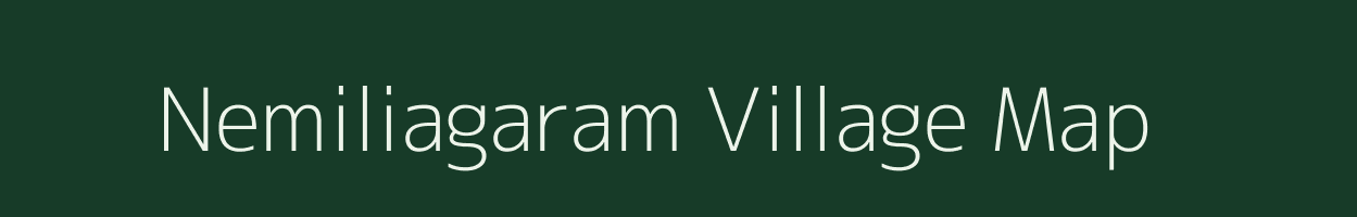 Nemiliagaram village map in Tamil Nadu