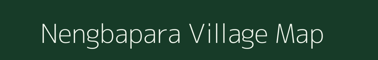 Nengbapara village map in Meghalaya