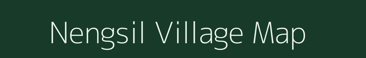 Nengsil village map in Meghalaya