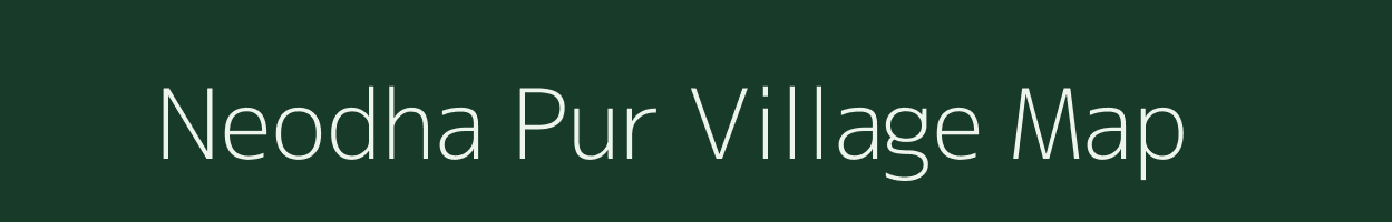 Neodha Pur village map in Uttar Pradesh