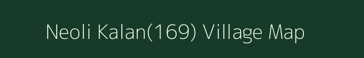 Neoli Kalan(169) village map in Haryana