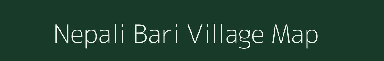 Nepali Bari village map in Assam