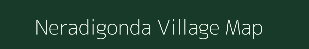 Neradigonda village map in Andhra Pradesh