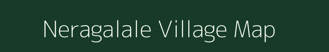 Neragalale village map in Karnataka