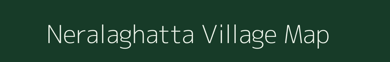 Neralaghatta village map in Karnataka