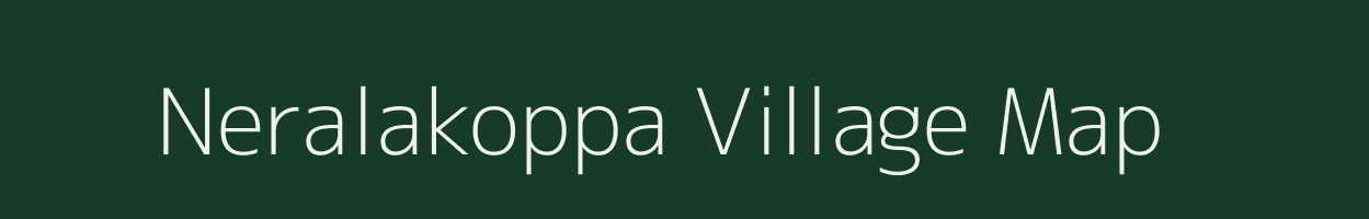 Neralakoppa village map in Karnataka