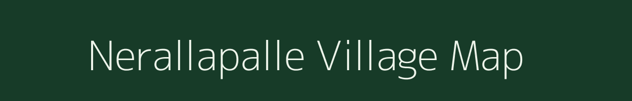 Nerallapalle village map in Andhra Pradesh