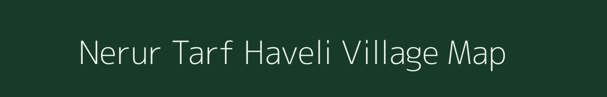 Nerur Tarf Haveli village map in Maharashtra