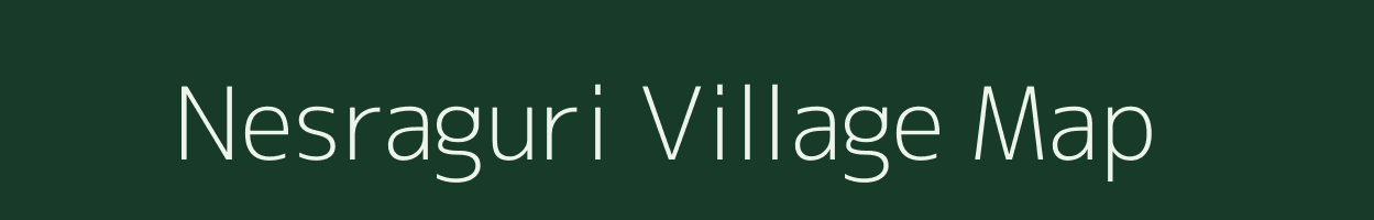 Nesraguri village map in West Bengal