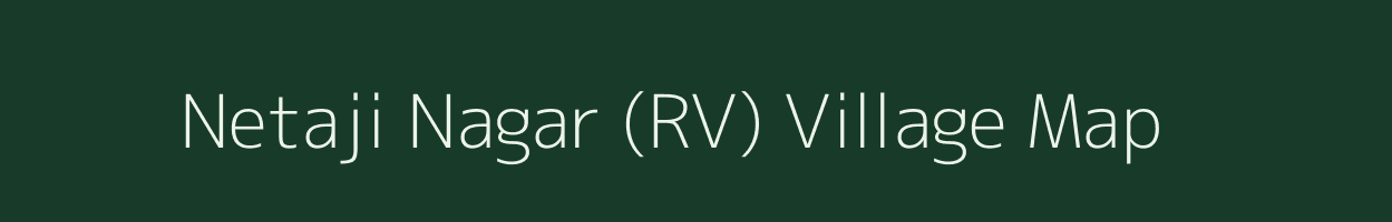 Netaji Nagar (RV) village map in Andaman & Nicobar Islands