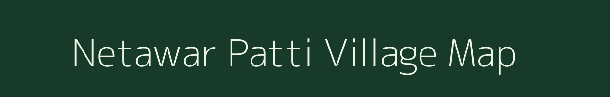Netawar Patti village map in Uttar Pradesh