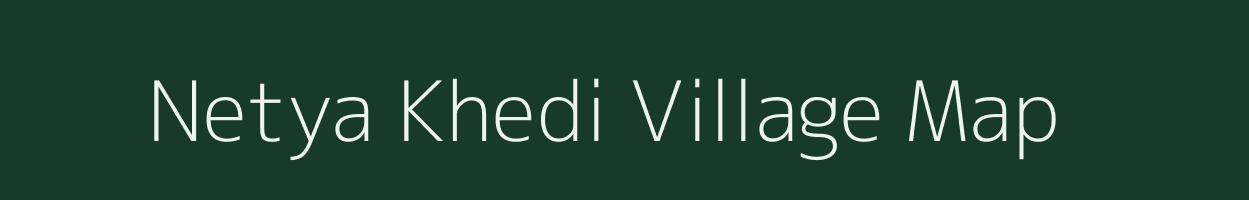 Netya Khedi village map in Madhya Pradesh