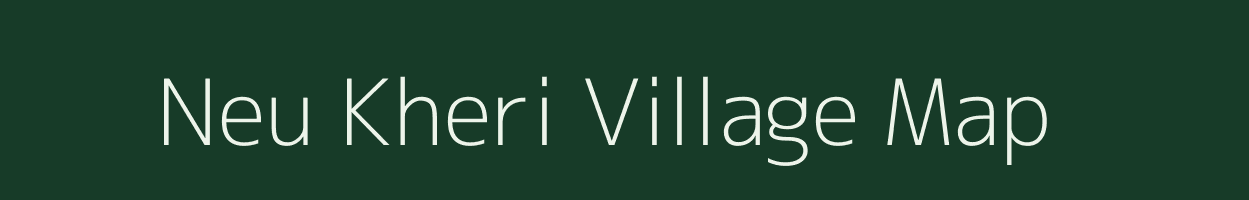 Neu Kheri village map in Rajasthan