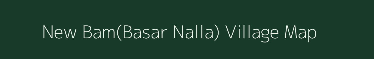 New Bam(Basar Nalla) village map in Arunachal Pradesh