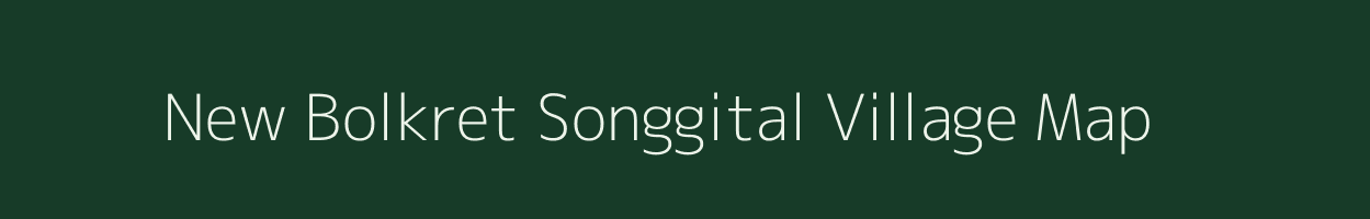 New Bolkret Songgital village map in Meghalaya
