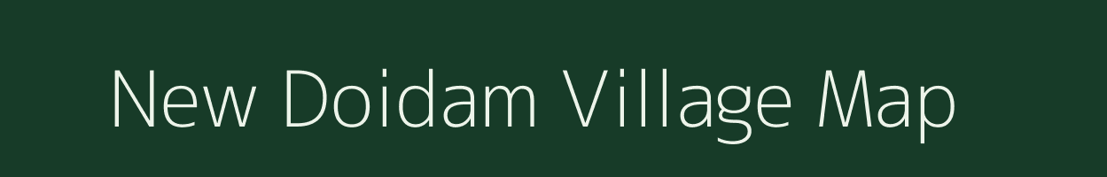 New Doidam village map in Arunachal Pradesh