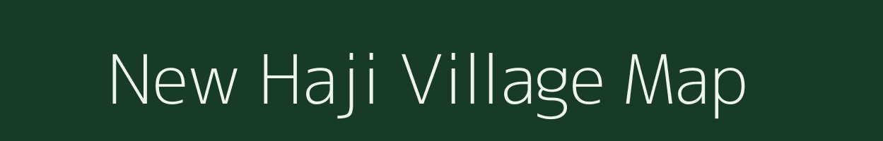 New Haji village map in Arunachal Pradesh