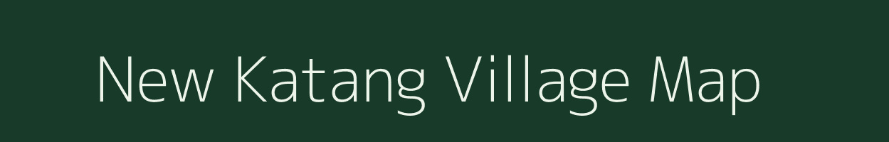 New Katang village map in Arunachal Pradesh