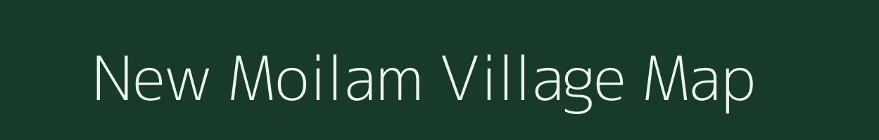 New Moilam village map in Meghalaya