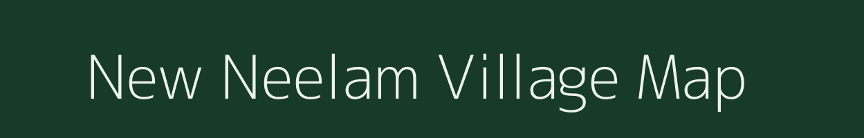 New Neelam village map in Arunachal Pradesh