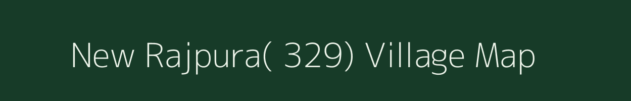 New Rajpura( 329) village map in Haryana