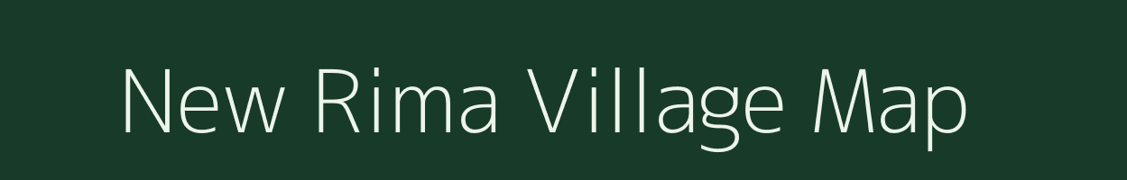 New Rima village map in Arunachal Pradesh