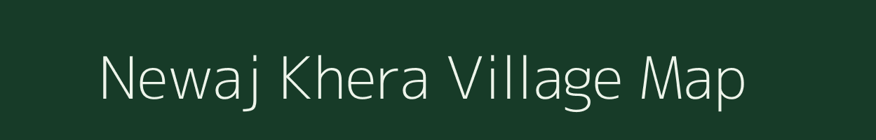 Newaj Khera village map in Uttar Pradesh