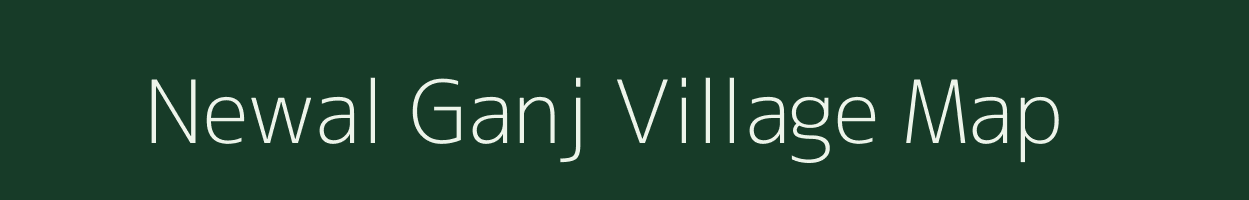 Newal Ganj village map in Uttar Pradesh