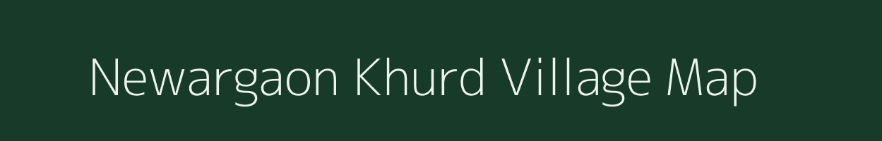 Newargaon Khurd village map in Madhya Pradesh