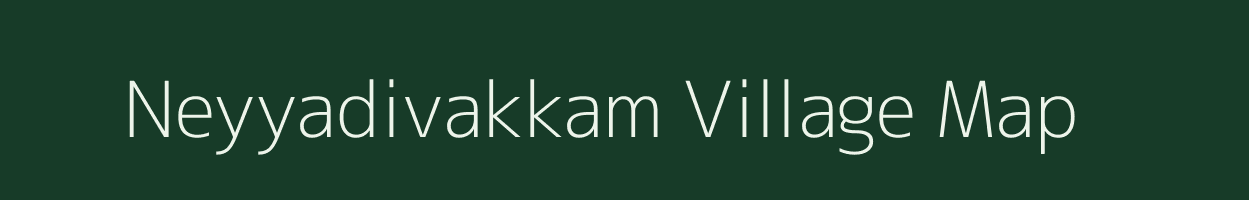 Neyyadivakkam village map in Tamil Nadu