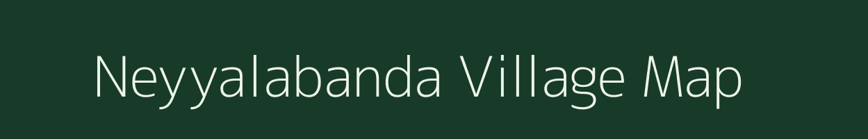 Neyyalabanda village map in Andhra Pradesh